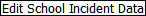 editschoolincidentdata.gif